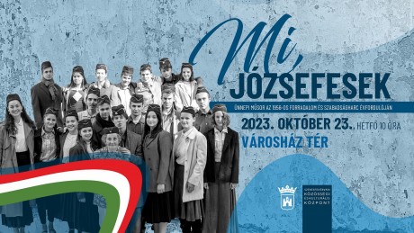 Mi, józsefesek – ünnepi előadás a fehérvári fiataloktól az október 23-i nemzeti ünnepen