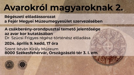 Kedden folytatódik az Avarokról magyaroknak előadássorozat