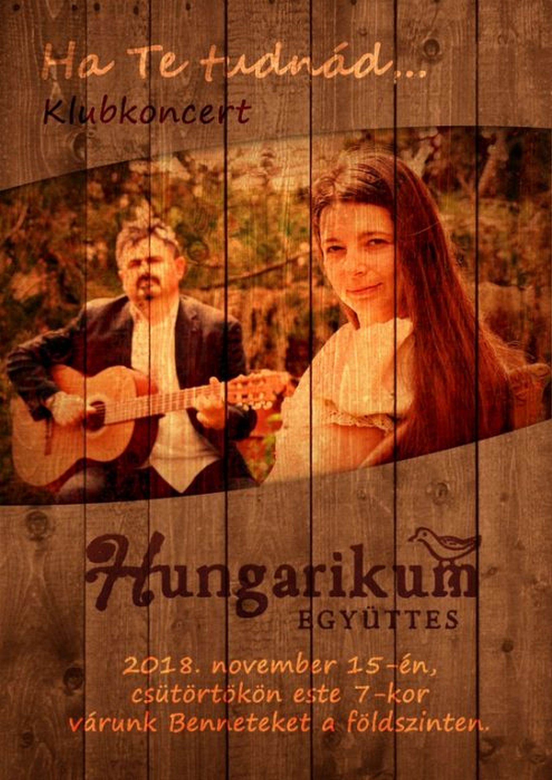 Ha Te tudnád - klubkoncert a Hungarikum együttessel A Szabadművelődés Házában