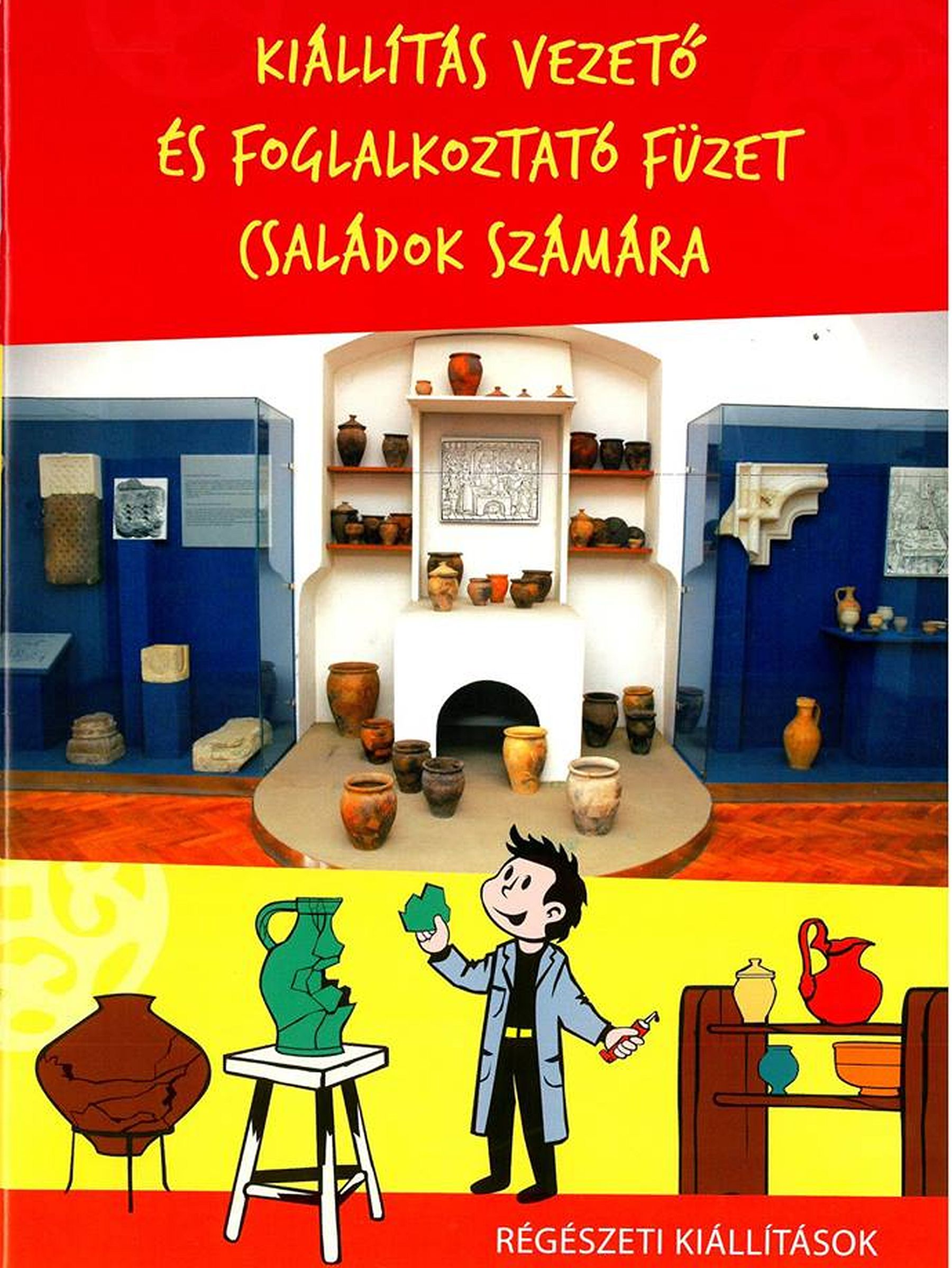 Családok számára készített kiállítás vezető kiadványt a Szent István Király Múzeum