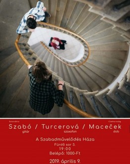 Szabó/Turcerová/Maceček - jazz koncert lesz kedden A Szabadművelődés Házában