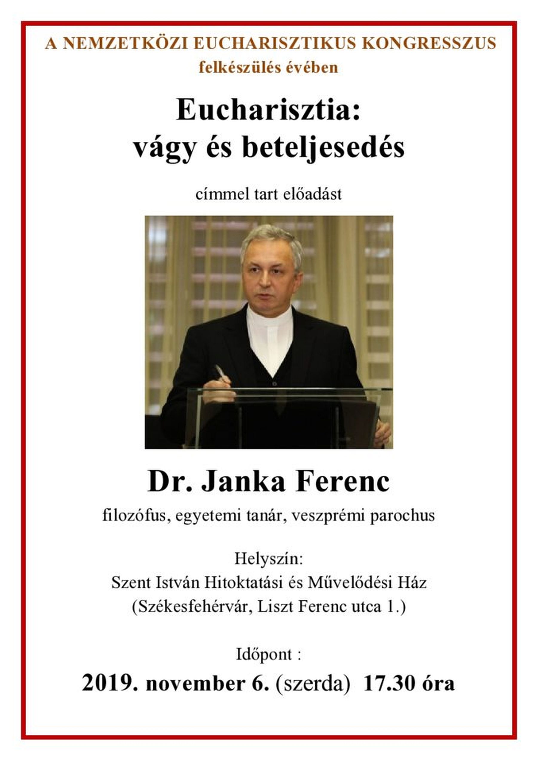 Eucharisztia: vágy és beteljesedés - Janka Ferenc előadása a Szent István Művelődési Házban