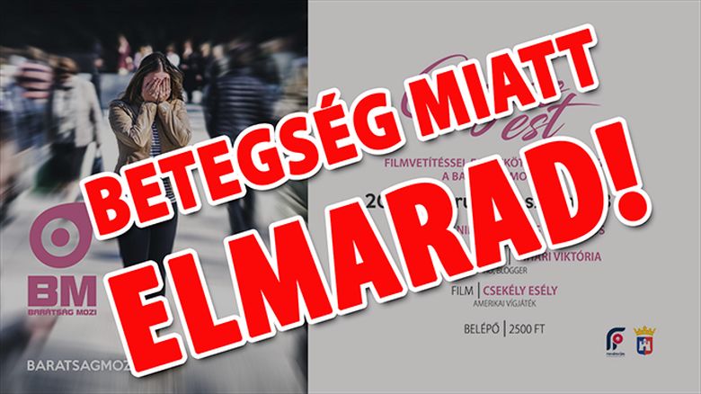 Elmarad a szerdai Csajos est a Barátság moziban