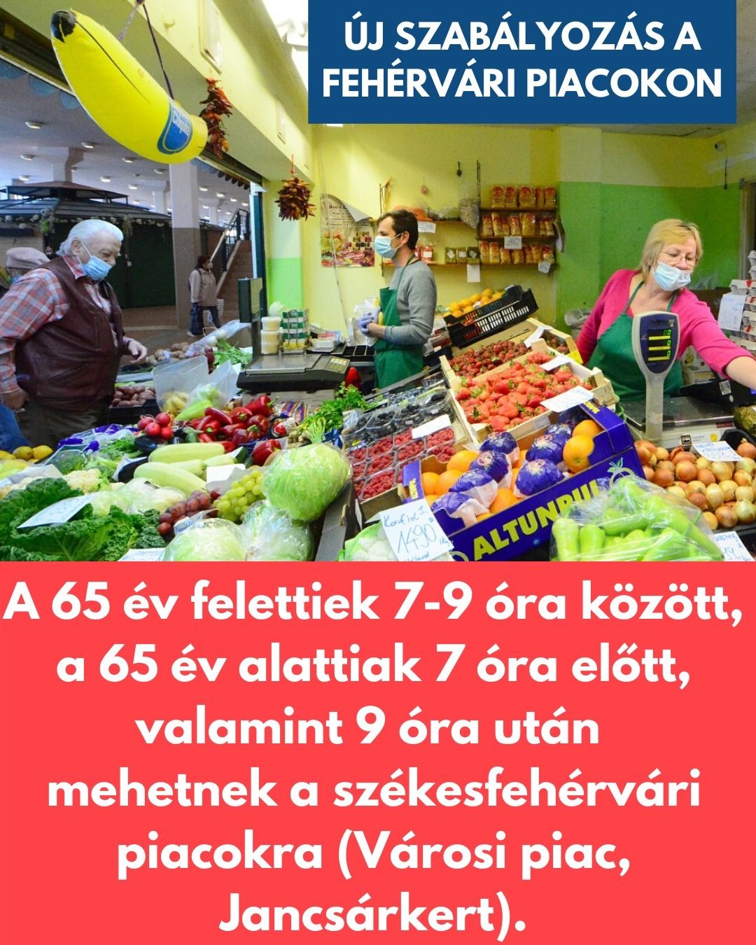 Szombattól 7 és 9 óra között vásárolhatnak a 65 év felettiek a fehérvári piacokon!