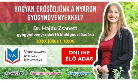Hogyan erősödjünk gyógynövényekkel? - Dr. Hajdu Zsanett, biológus online előadása