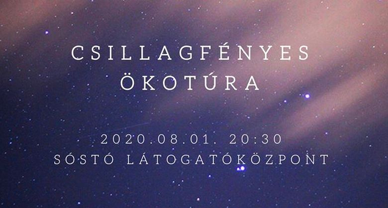 Csillagfényes ökotúrával indítják az augusztust a Sóstón