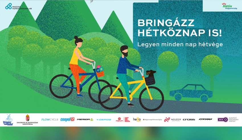 Bringázz hétköznap is! - Legyen minden nap hétvége