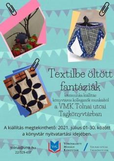 Textilbe öltött fantáziák - könyvtárosok kézimunkái a Tolnai utcai tagkönyvtárban