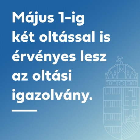 Május 1-ig két oltással is érvényes lesz az oltási igazolvány