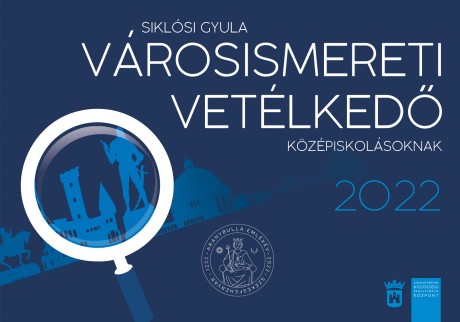 Március 18-ig jelentkezhetnek a középiskolások a Siklósi Gyula Városismereti Vetélkedőre