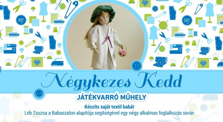 Játékvarró műhellyel folytatódnak a Négykezes Keddek a Hetedhét Játékmúzeumban