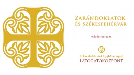 Székesfehérvár és zarándoklatok - ma este kezdődik az előadás-sorozat