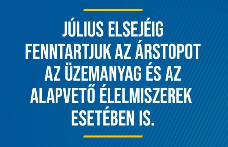 Július elsejéig marad a kiválasztott élelmiszerek és az üzemanyagok árstopja