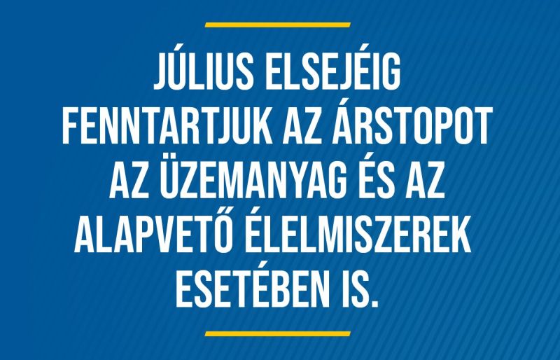 Július elsejéig marad a kiválasztott élelmiszerek és az üzemanyagok árstopja