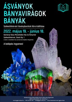 Ásványok, bányavirágok, bányák - Kiállítás nyílik délután a Gárdonyi Géza Művelődési Házban