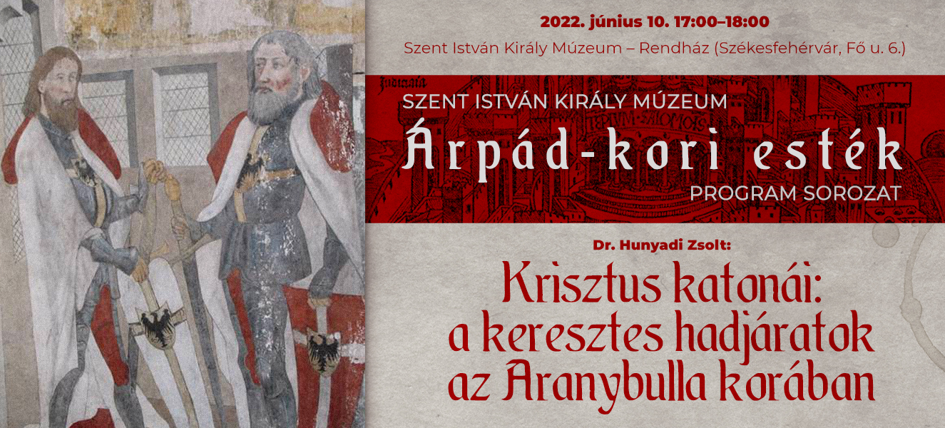 Árpád-kori esték - Ismeretterjesztő programsorozat a Szent István Király Múzeumban