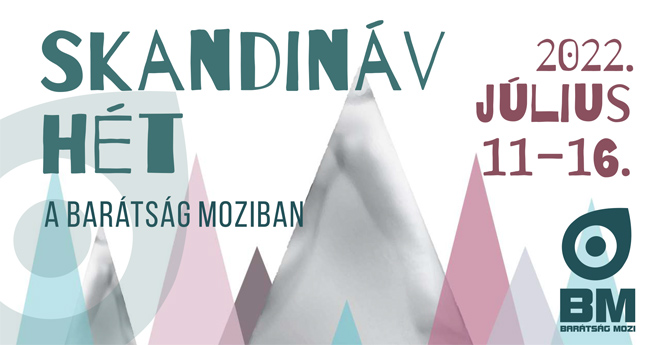 Skandináv filmvetítések a Barátság moziban július 11-16-a között
