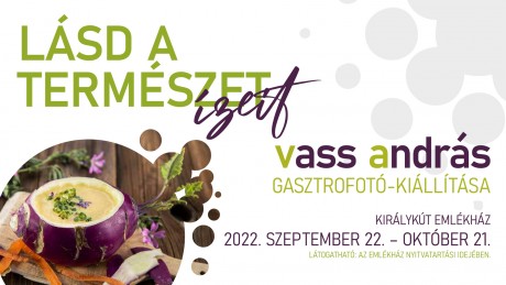 Lásd a természet ízeit - október 21-ig látható a kiállítás a Királykúton