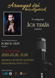 Aranyat érő beszélgetés Ács Tamás színművésszel március 16-án