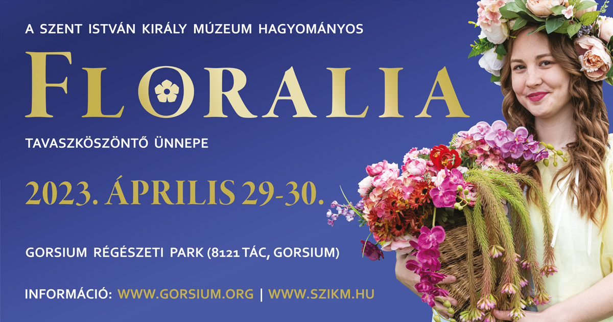 Újra vár a Floralia tavaszköszöntő ünnep a Gorsiumban