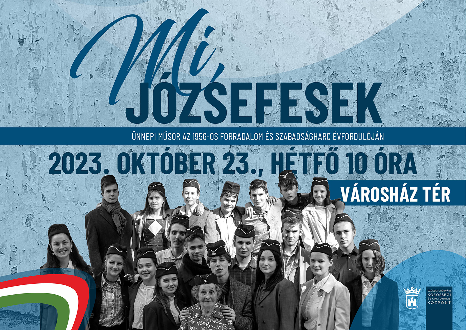Utcaszínházi előadás és nagykoncert is lesz Fehérváron az október 23-i nemzeti ünnepen
