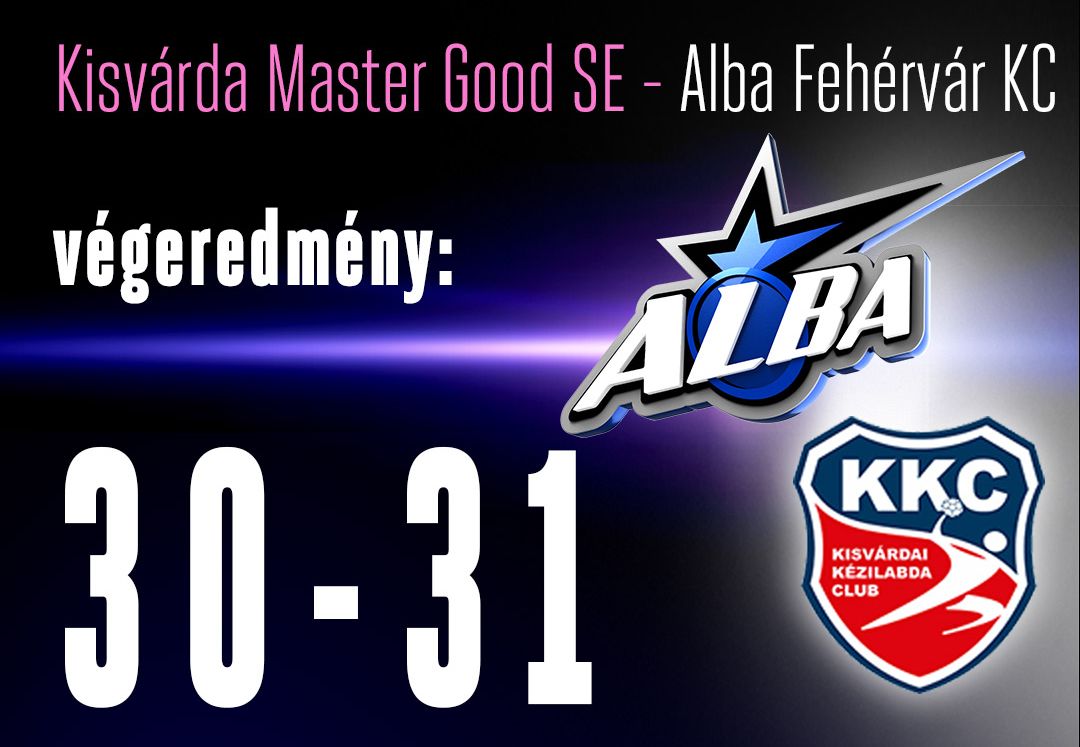 Kisvárdán is győzni tudott az Alba Fehérvár KC