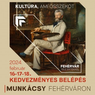 Kedvezményes jegyárakkal búcsúzik hétvégén a Munkácsy Székesfehérváron kiállítás