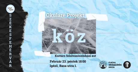 Okuláré Projekt - Fiatal drámaírók estje az Igézőben, pénteken este
