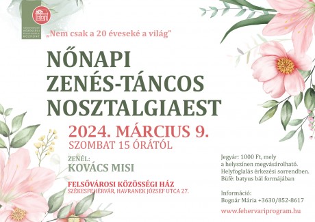 Nőnapi zenés-táncos nosztalgiaest Székesfehérváron - Felsővárosba várják az érdeklődőket