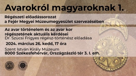 Az avar történelemről lesz szó a Szent István Király Múzeumban