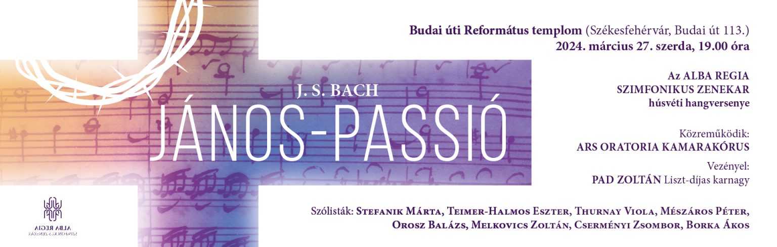 A János-passió csendül fel az Alba Regia Szimfonikus Zenekar húsvéti koncertjén