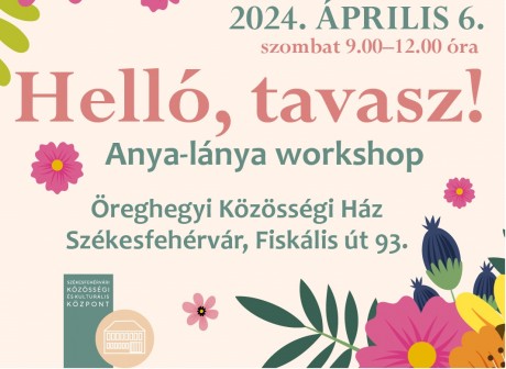 Tavaszi anya-lánya program szombaton Öreghegyen