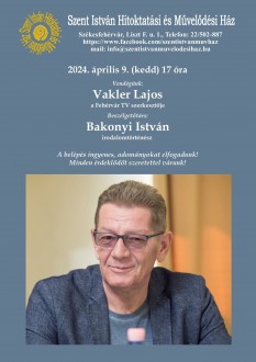 Vakler Lajossal lesz kedden a Szent István Művelődési Ház vendége