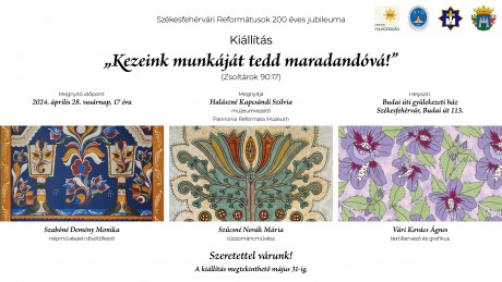 „Kezeink munkáját tedd maradandóvá!” - kiállítás nyílik a Budai úti Református Gyülekezeti Házban.