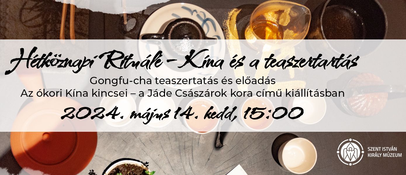 Hétköznapi Rituálé – Kína és a teaszertartás a Csók István Képtárban