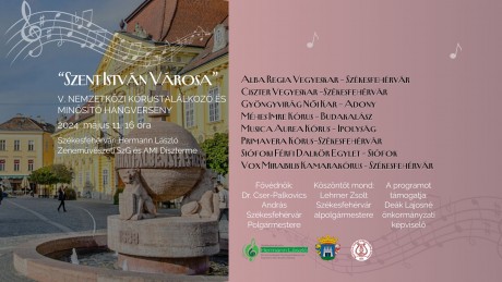 Ötödik alkalommal rendezik meg a Szent István Városa Nemzetközi Kórustalálkozót