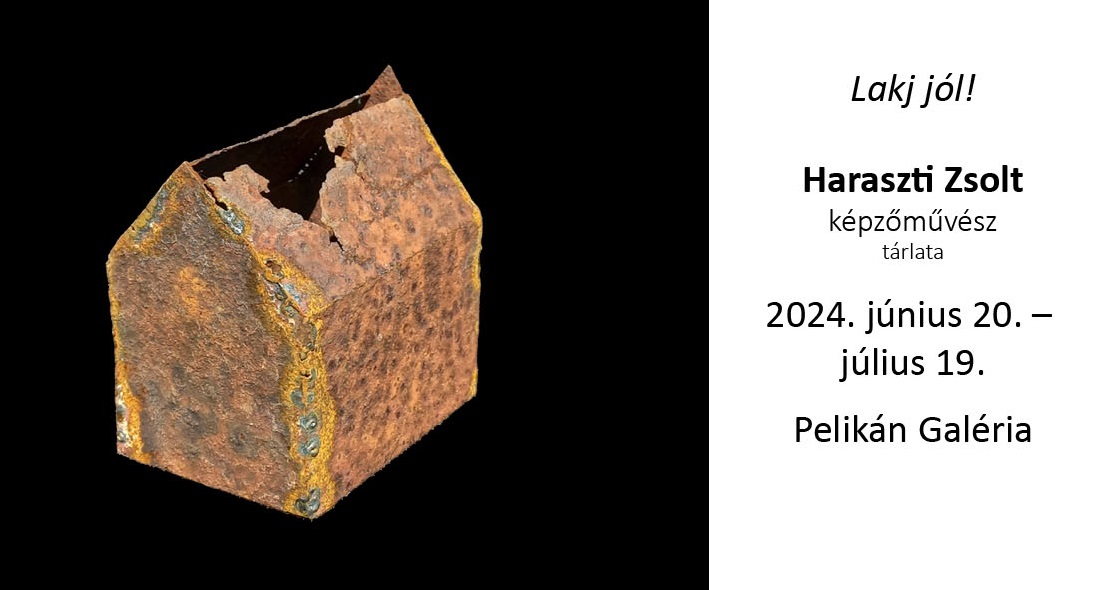 Lakj jól! – június 20-án nyílik Haraszti Zsolt kiállítása a Pelikán Galériában
