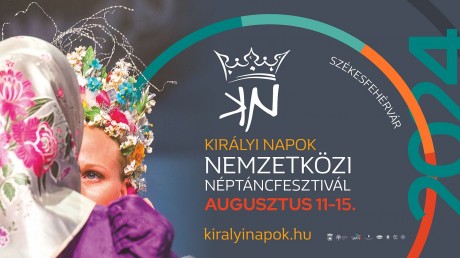 Idén ismét nemzetközi lesz a Királyi Napok Néptáncfesztivál