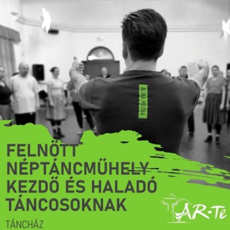 Felnőtt néptáncműhely indul kezdő és haladó táncosoknak is