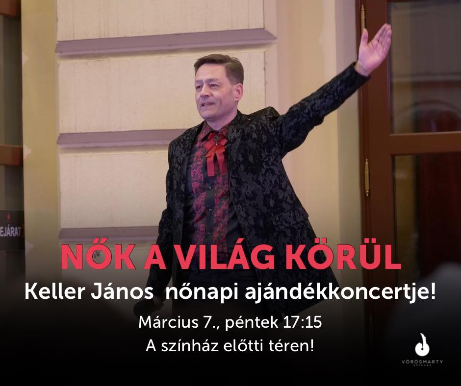 Nők a világ körül - Keller János ajándékkoncertje március 7-én