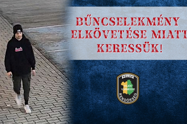 Körözés - zsarolás kísérlete miatt keresik a fehérvári rendőrök