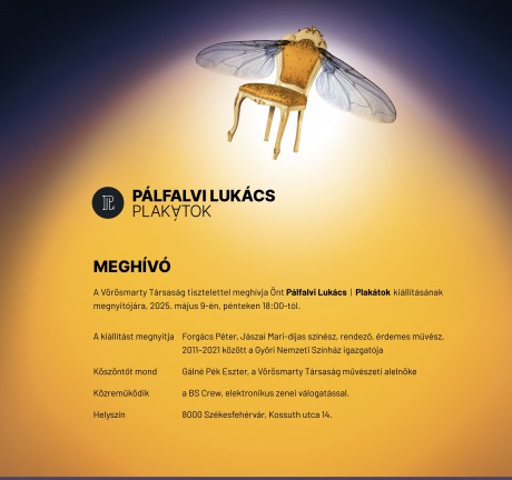 Plakátok – Pálfalvi Lukács kiállításának megnyitója a Vörösmarty Társaságnál