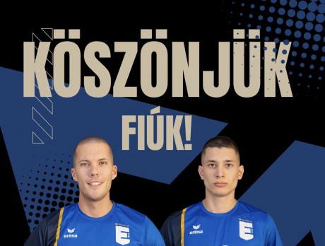 Fazekas Balázs és Sebestyén Márton búcsúzik a MÁV Előre Foxconn csapatától