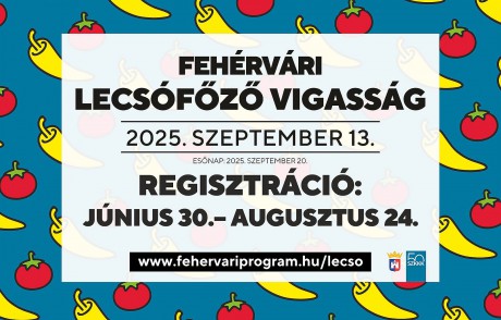 Vasárnap éjfélig még lehet jelentkezni a Fehérvári Lecsófőző Vigasságra