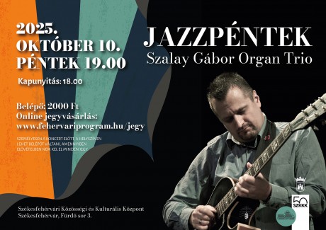 Jazzpéntek évadnyitó a Szalay Gábor Organ Trioval