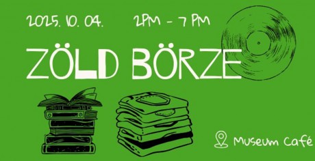 Zöld Börze szombaton - Fenntarthatóság, közösség, élmény a Museum Café-ban
