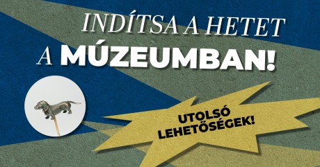 Indítsa a hetet a múzeumban! – utolsó kurátori tárlatvezetések