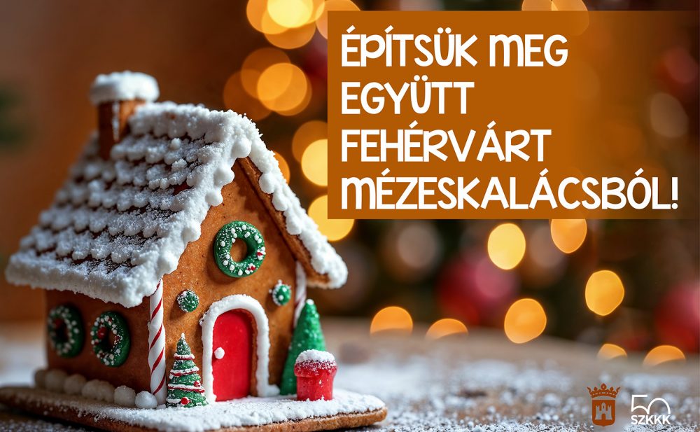 Építsük meg közösen Fehérvárt mézeskalácsból!