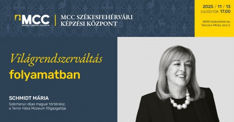 Világrendszerváltás folyamatban – Schmidt Mária előadása Székesfehérváron
