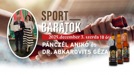 Decemberben is SportBarátok - Pánczél Anikóval és dr. Abkarovits Gézával